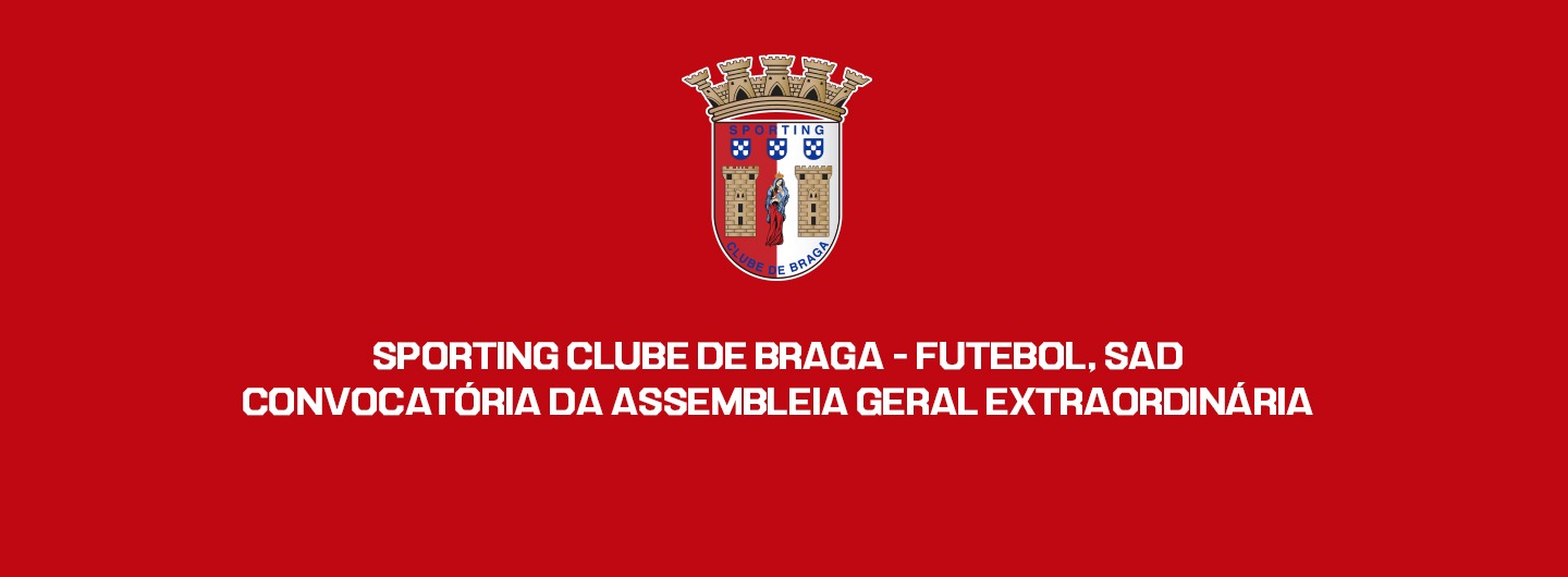 SC Braga - SAD Convocatória da Assembleia Geral Ordinária 1