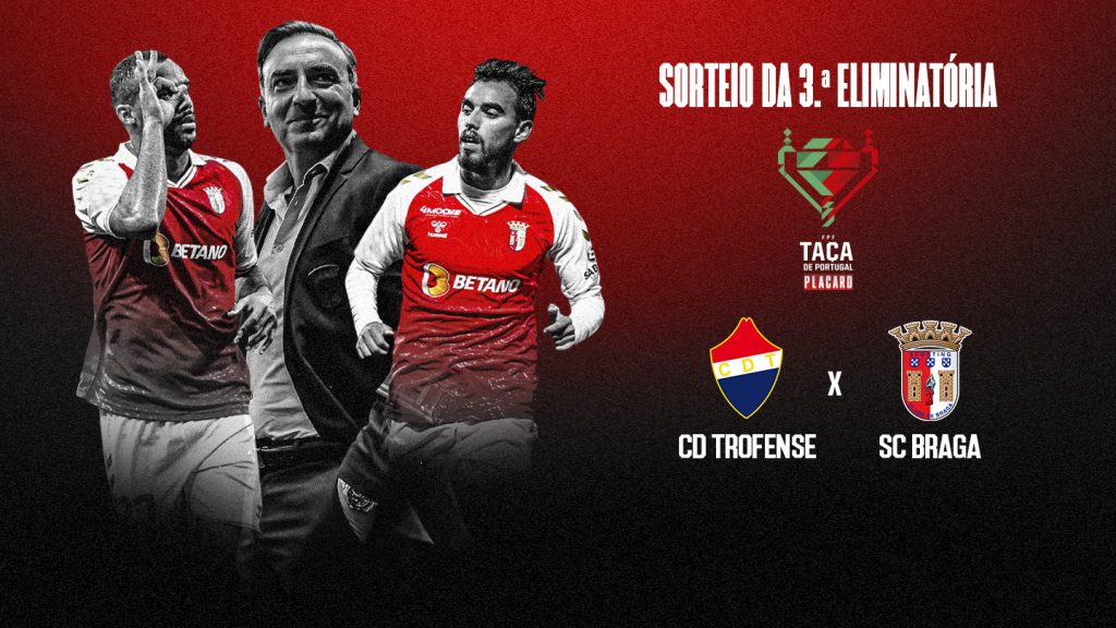 Trofense é o adversário do SC Braga na Taça de Portugal 3